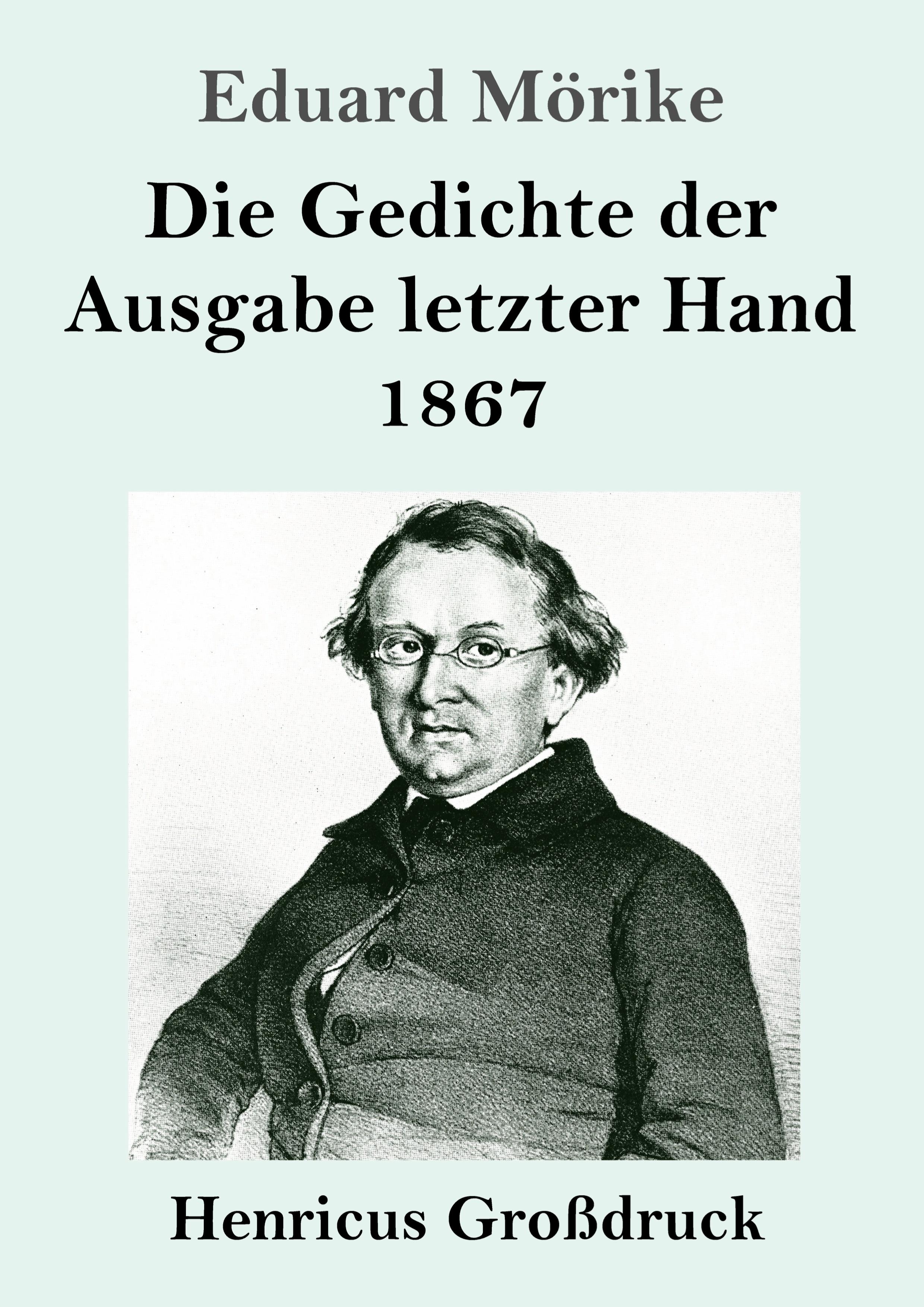 Vorderes Coverbild Die Gedichte der Ausgabe letzter Hand 1867 (Großdruck)