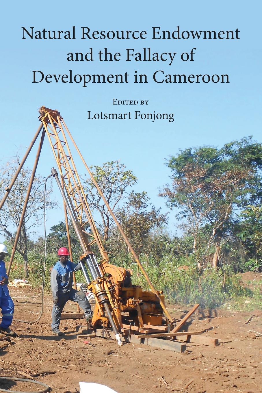 Vorderes Coverbild Natural Resource Endowment and the Fallacy of Development in Cameroon
