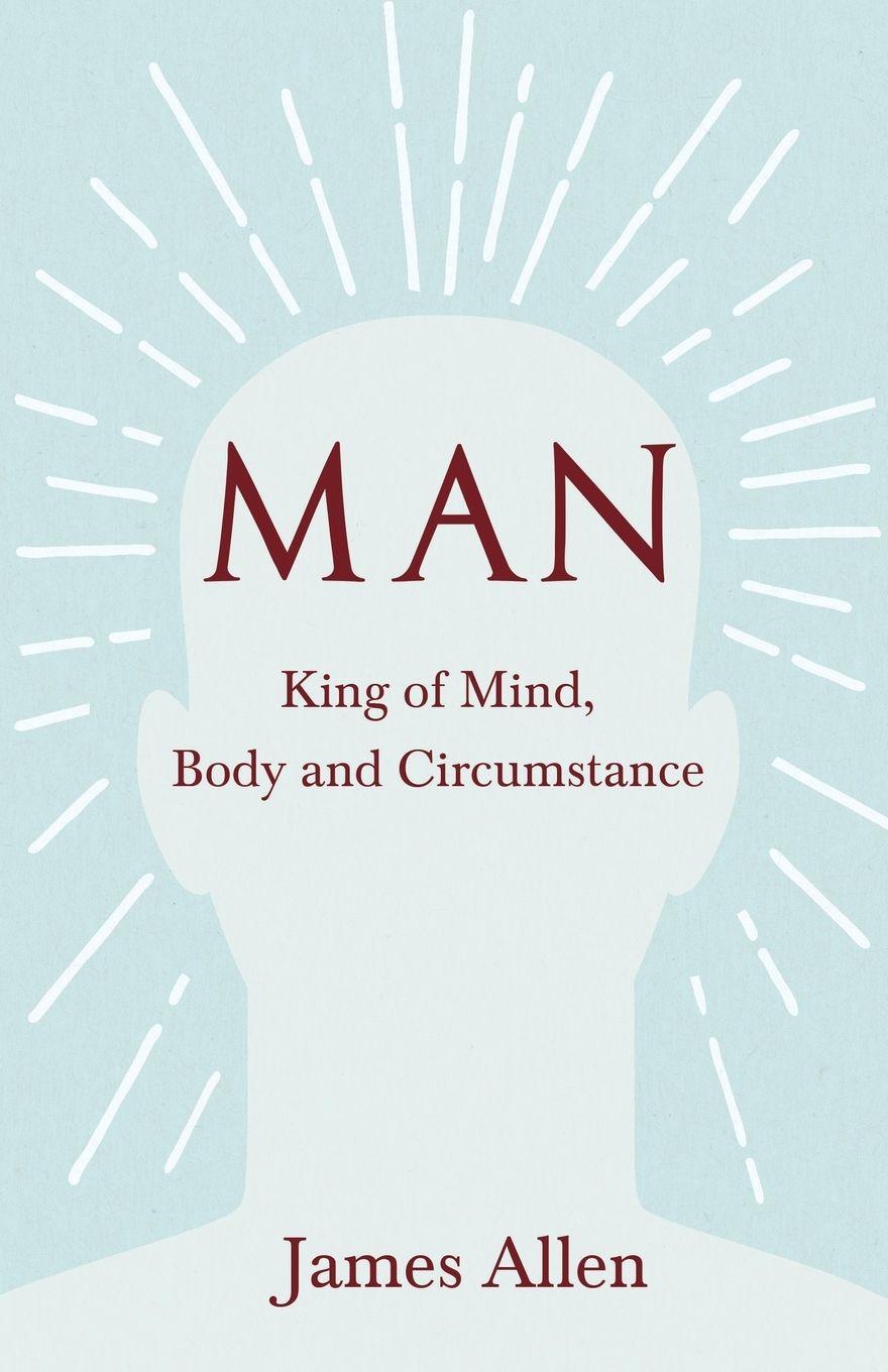 Vorderes Coverbild Man - King of Mind, Body and Circumstance