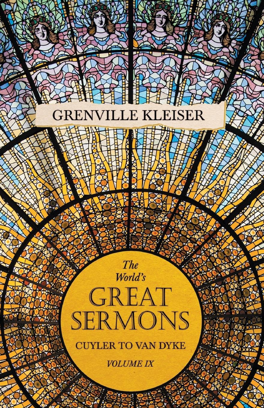 Vorderes Coverbild The World's Great Sermons - Cuyler to Van Dyke - Volume IX