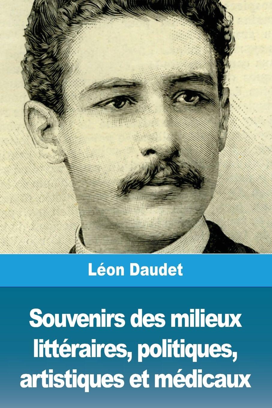 Vorderes Coverbild Souvenirs des milieux littéraires, politiques, artistiques et médicaux