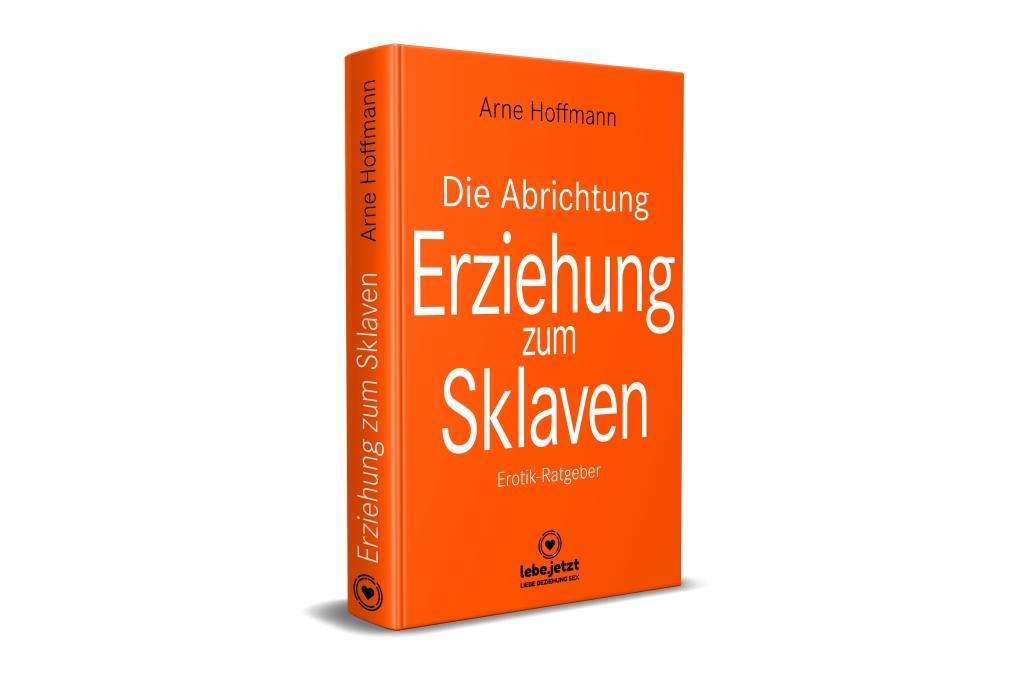 Beispielinhalt (Bild) Die Abrichtung und Erziehung zum Sklaven | Erotischer Ratgeber