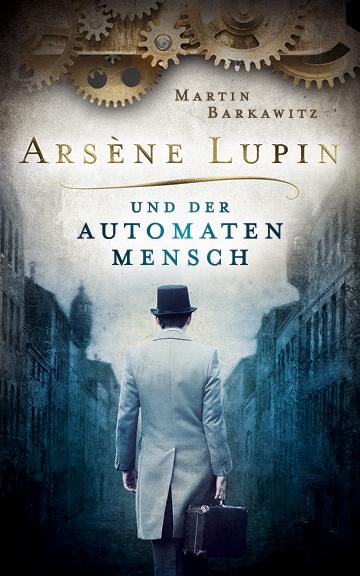 Vorderes Coverbild Arsène Lupin und der Automatenmensch