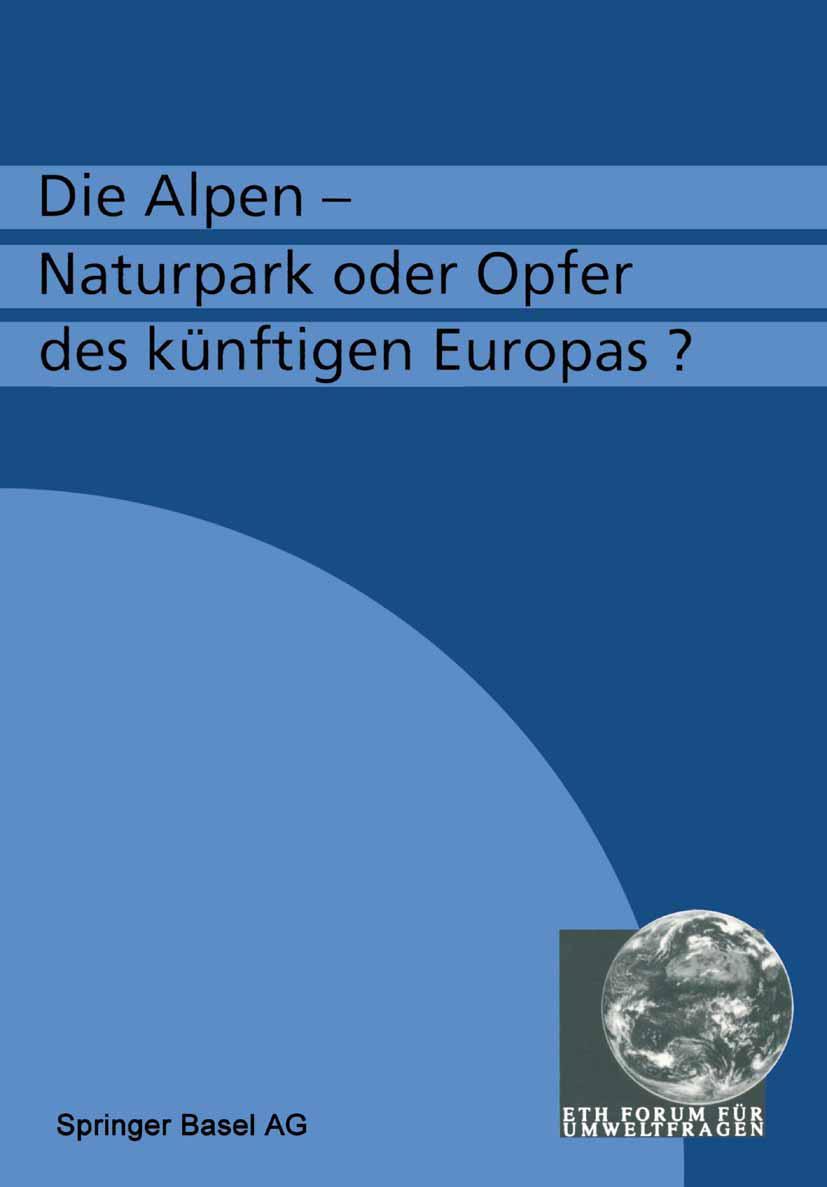 Vorderes Coverbild Die Alpen - Naturpark oder Opfer des künftigen Europas?