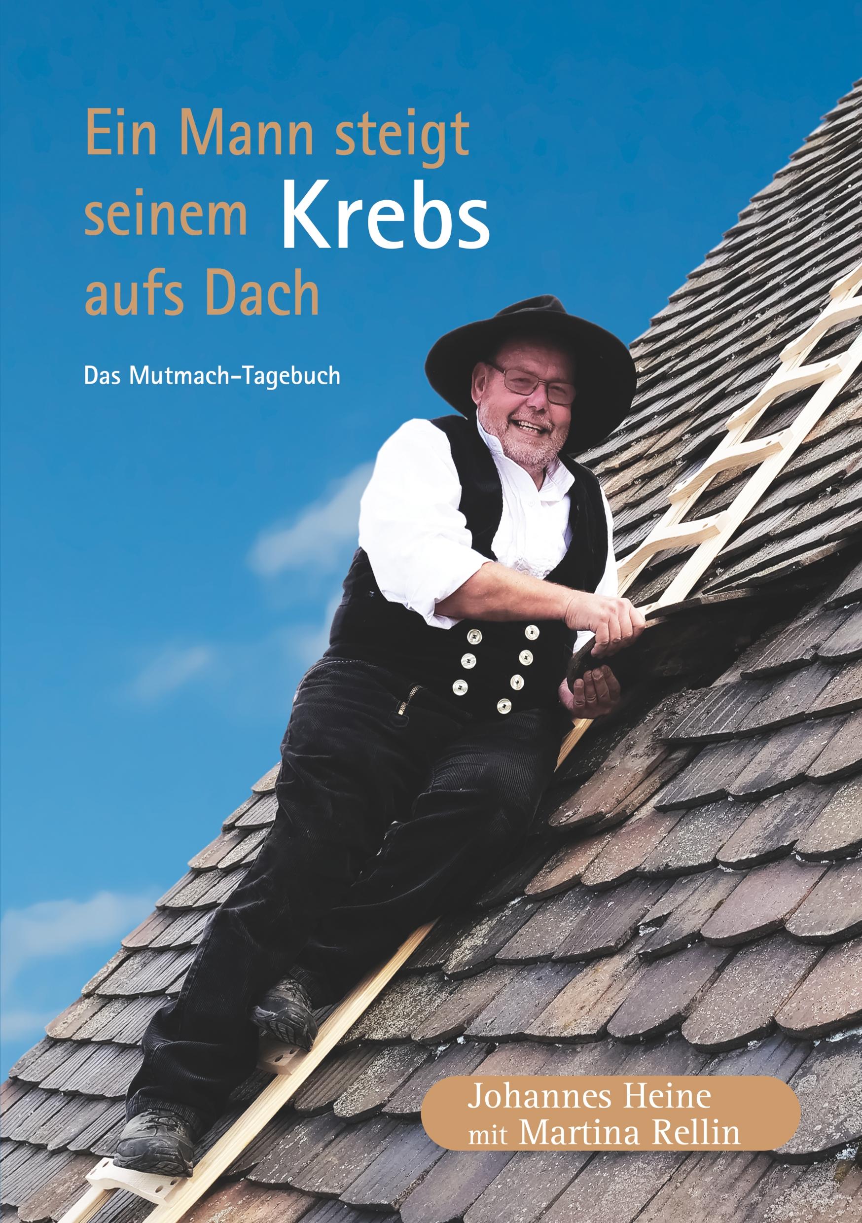 Vorderes Coverbild Ein Mann steigt seinem Krebs aufs Dach