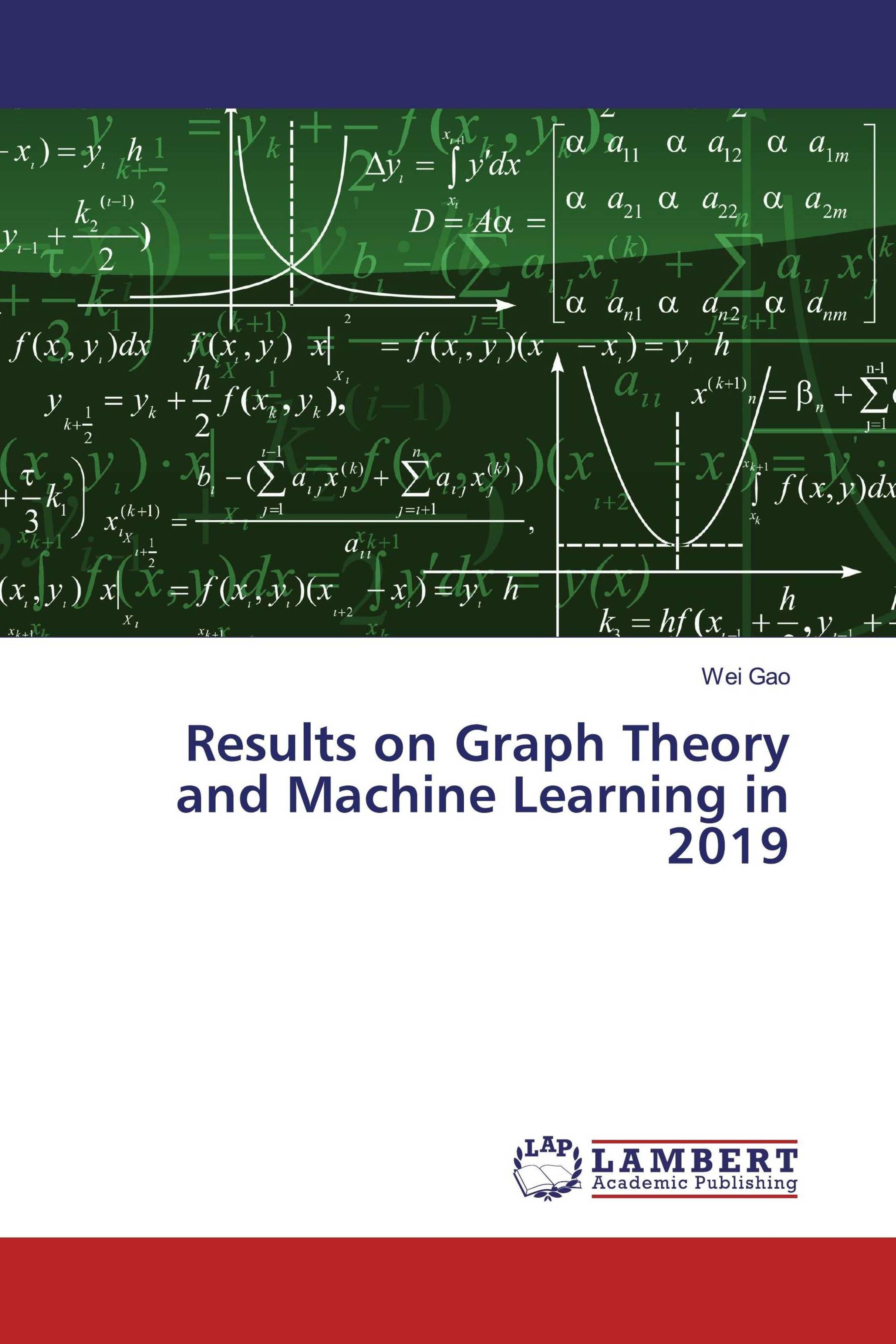 Vorderes Coverbild Results on Graph Theory and Machine Learning in 2019