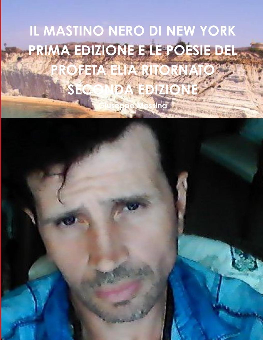 Vorderes Coverbild IL MASTINO NERO DI NEW YORK PRIMA EDIZIONE E LE POESIE DEL PROFETA ELIA RITORNATO SECONDA EDIZIONE