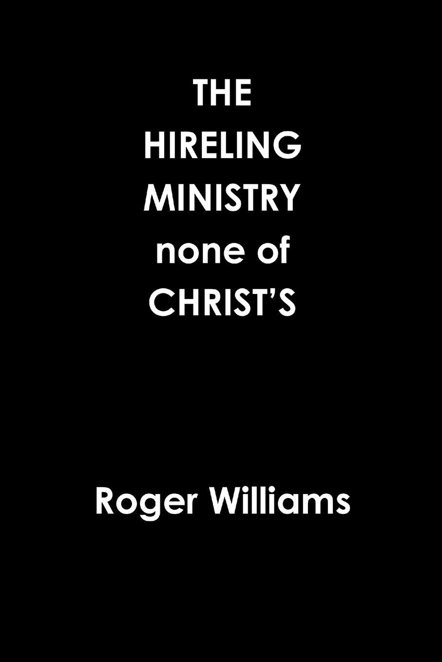 Vorderes Coverbild The HIRELING MINISTRY none of CHRIST'S