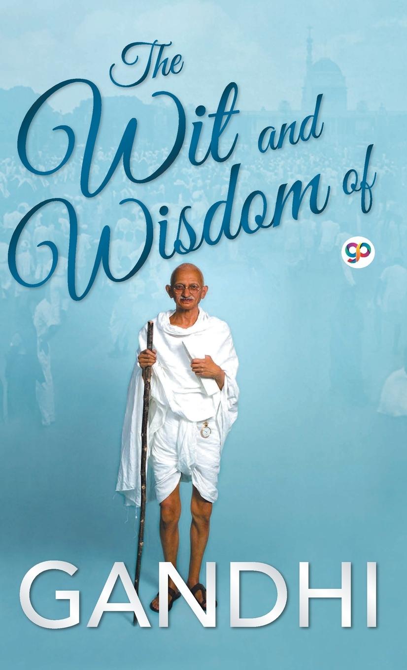 Vorderes Coverbild The Wit and Wisdom of Gandhi