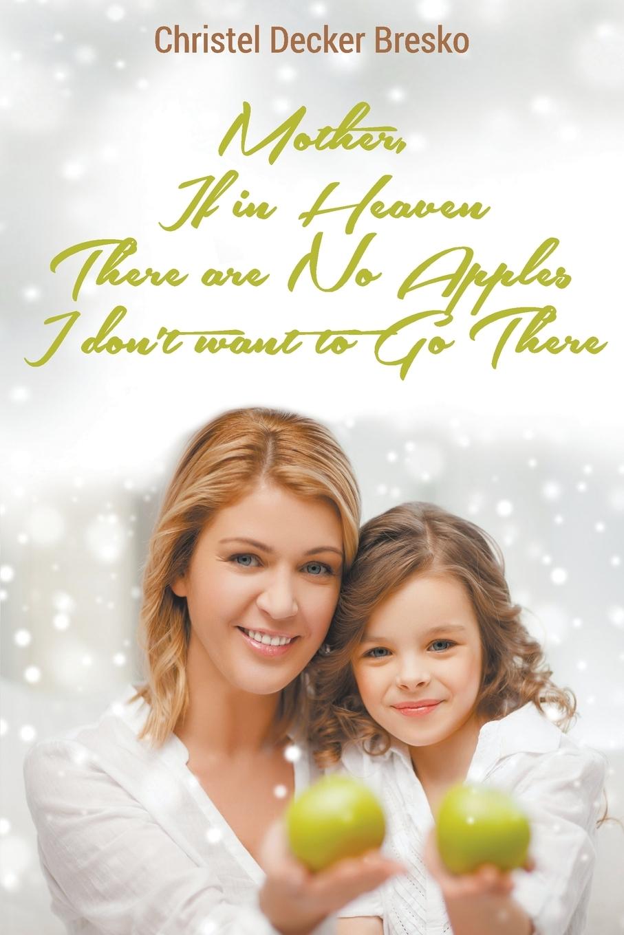 Vorderes Coverbild Mother, If in Heaven There Are No Apples, I Don't Want to Go There