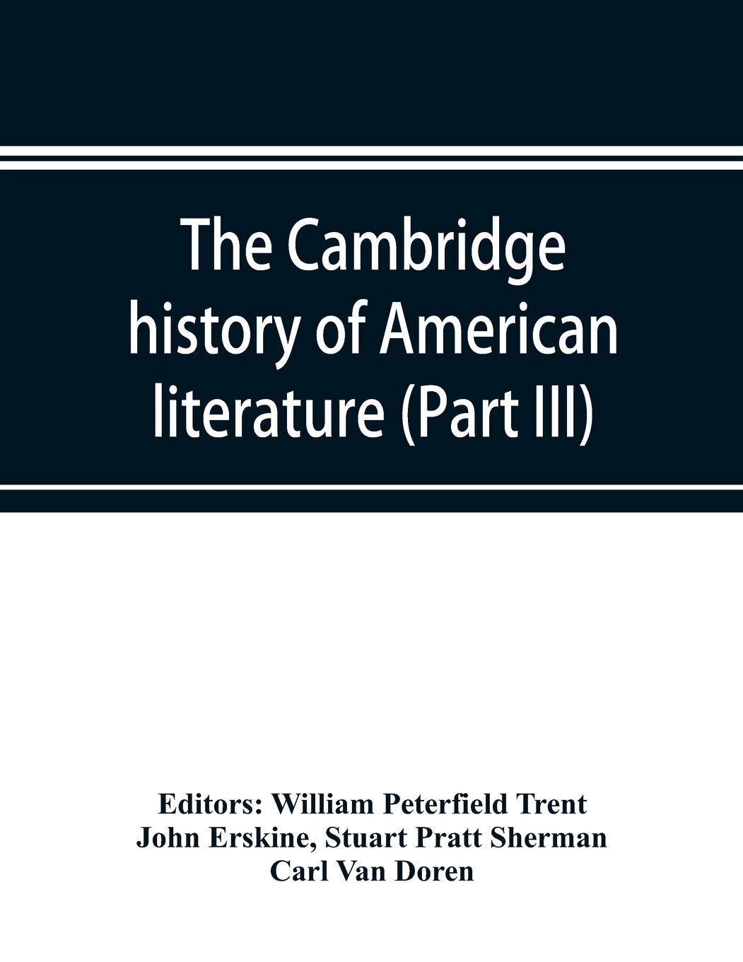 Vorderes Coverbild The Cambridge history of American literature; Later National Literature, (Part III)