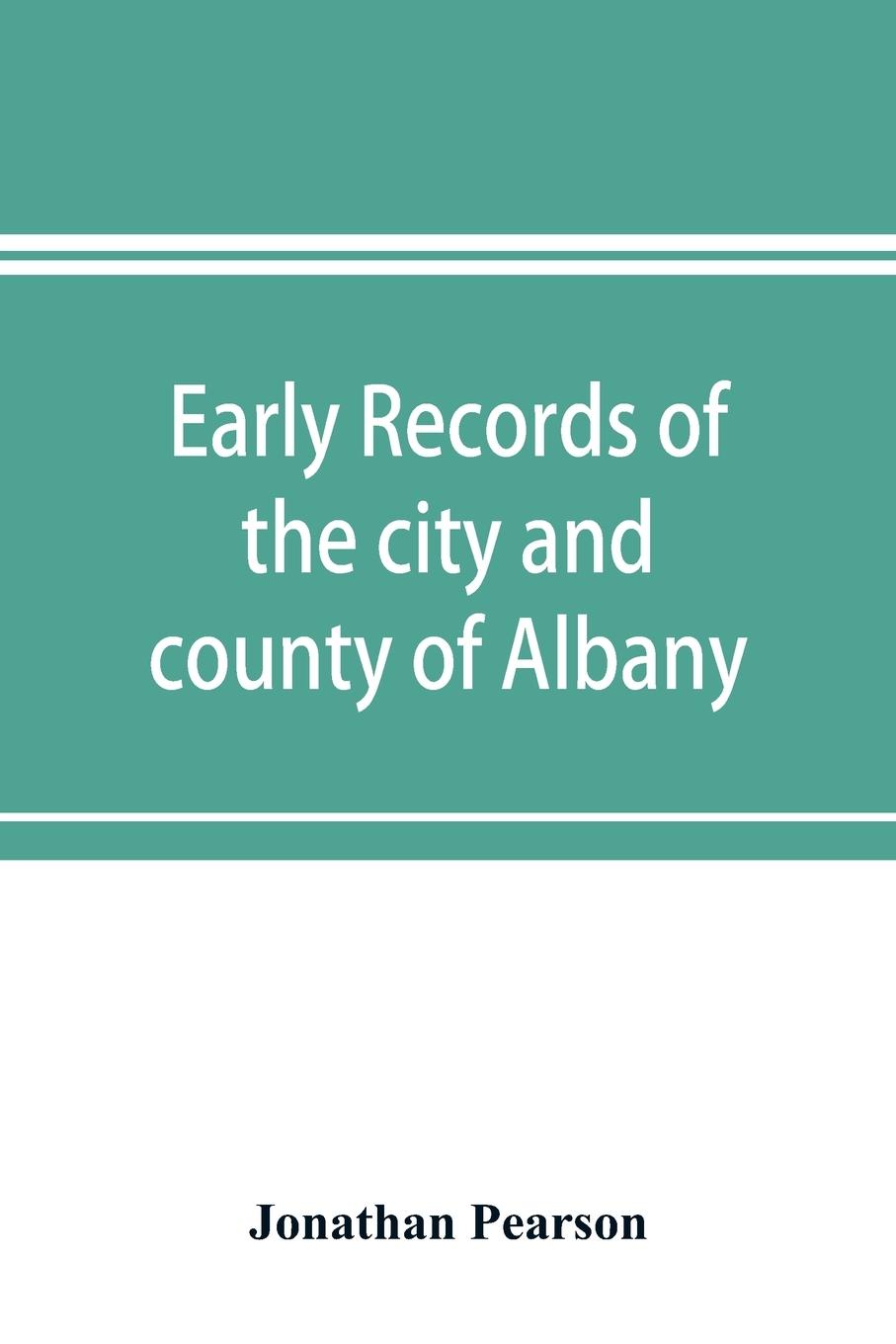 Vorderes Coverbild Early records of the city and county of Albany, and colony of Rensselaerswyck (1656-1675)