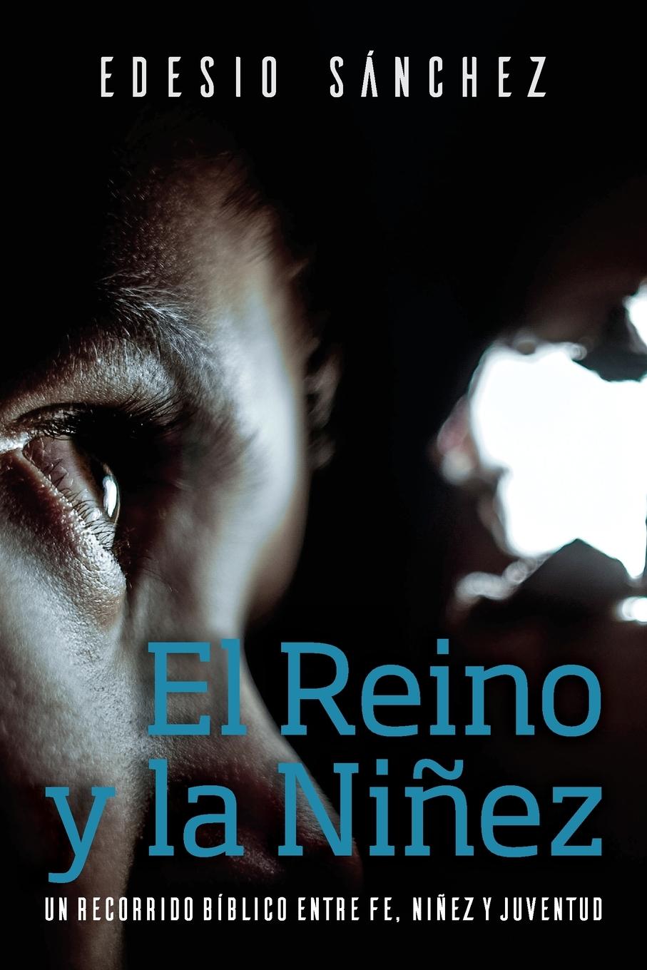 Vorderes Coverbild El Reino y la Niñez