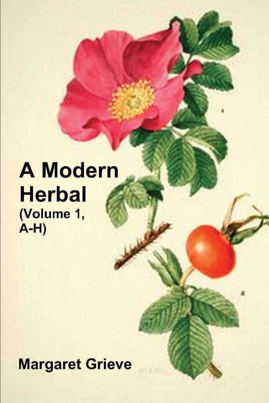 Vorderes Coverbild A Modern Herbal (Volume 1, A-H)