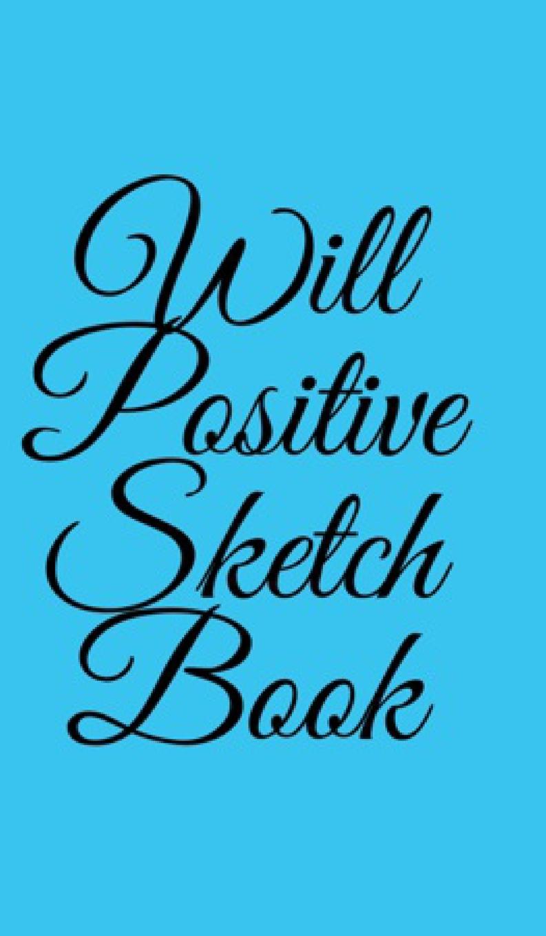Vorderes Coverbild Will Positive Sketchbook