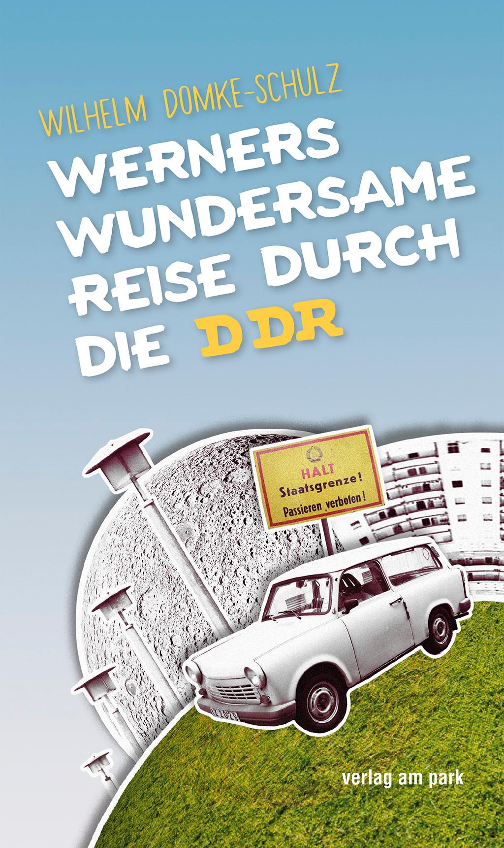 Vorderes Coverbild Werners wundersame Reise durch die DDR