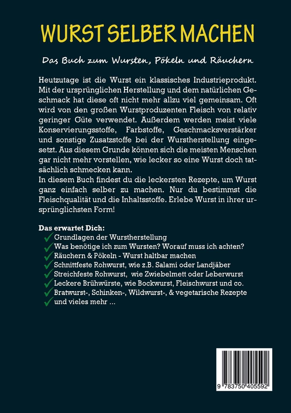 Rückseitencover Wurst selber machen wie die Profis: Das Buch zum Wursten, Pökeln und Räuchern