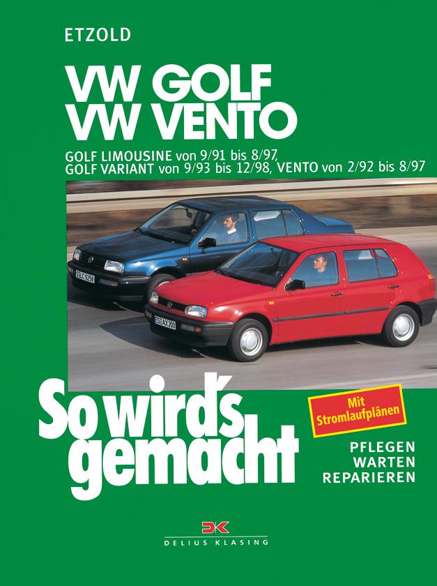 Vorderes Coverbild So wird's gemacht. VW Golf Limousine von 9/91 bis 8/97, Golf Variant von 9/93 bis 12/98, Vento von 2/92 bis 8/97