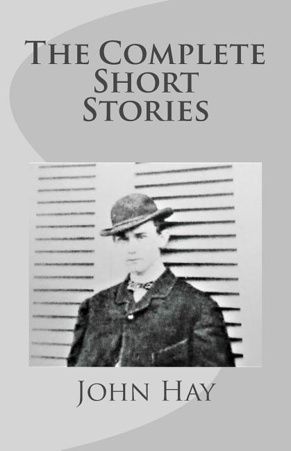 Vorderes Coverbild John Hay: The Complete Short Stories