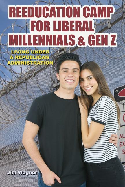 Vorderes Coverbild Reeducation Camp for Liberal Millennials and Gen Z: Living Under A Republican Administration