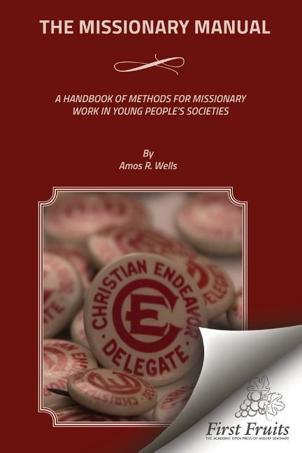 Vorderes Coverbild The Missionary Manual: A Handbook Of Methods For Missionary Work In Young People's Societies