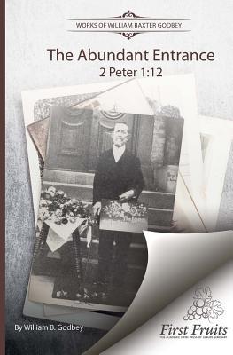 Vorderes Coverbild The Abundant Entrance: 2 Peter 1:12