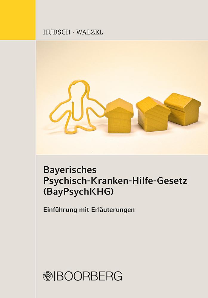 Vorderes Coverbild Bayerisches Psychisch-Krankenhilfe-Gesetz (BayPsychKHG)