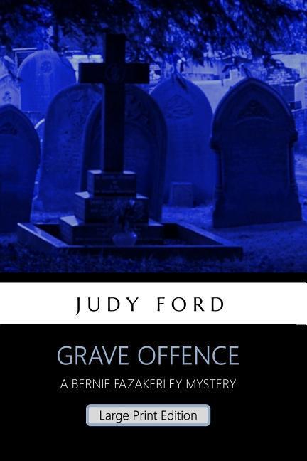 Vorderes Coverbild Grave Offence (Large Print Edition): A Bernie Fazakerley Mystery