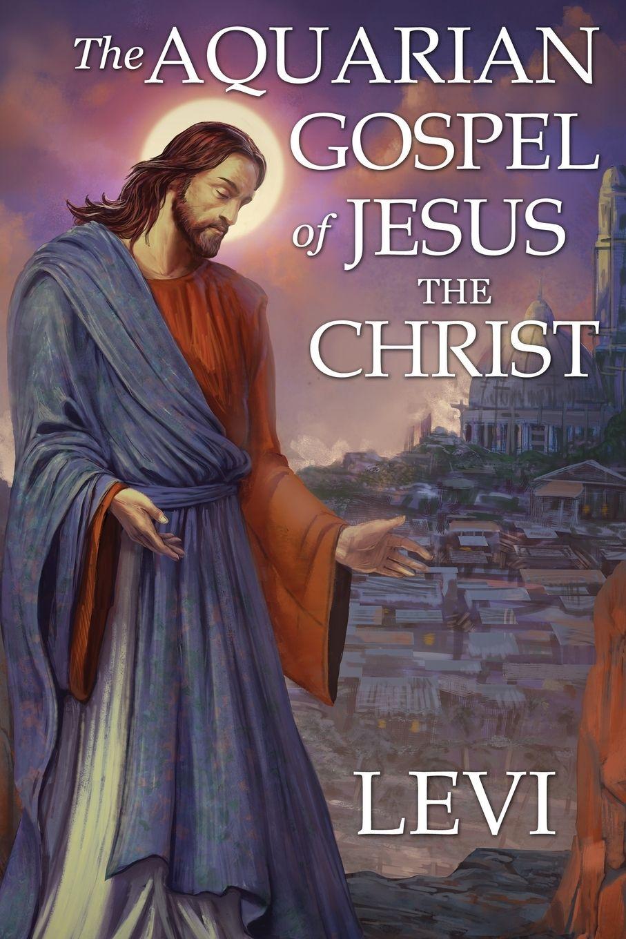 Vorderes Coverbild The Aquarian Gospel of Jesus the Christ by Levi