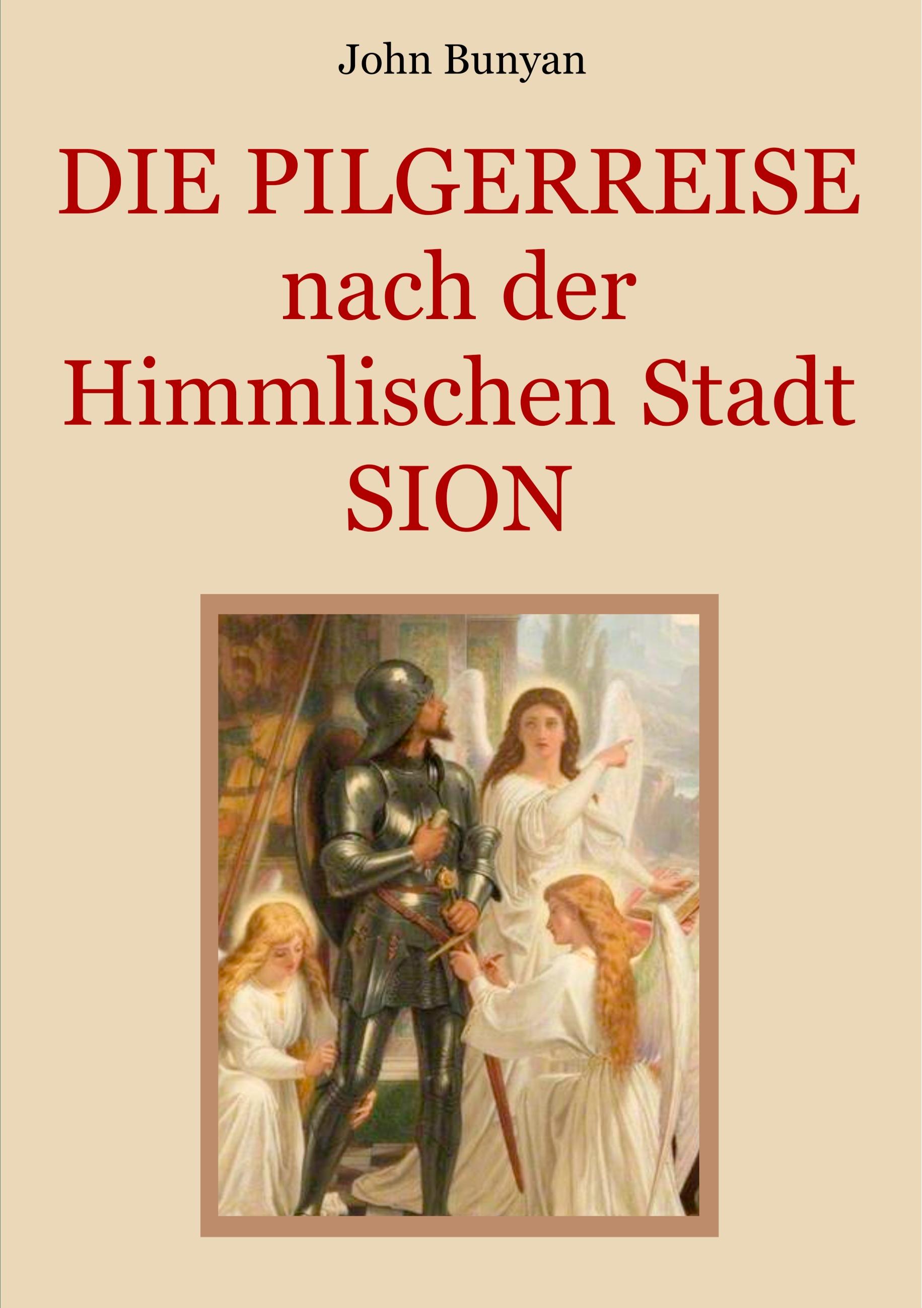 Vorderes Coverbild Die Pilgerreise nach der Himmlischen Stadt Sion