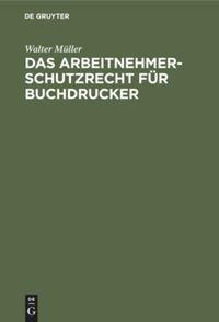 Vorderes Coverbild Das Arbeitnehmer-Schutzrecht für Buchdrucker