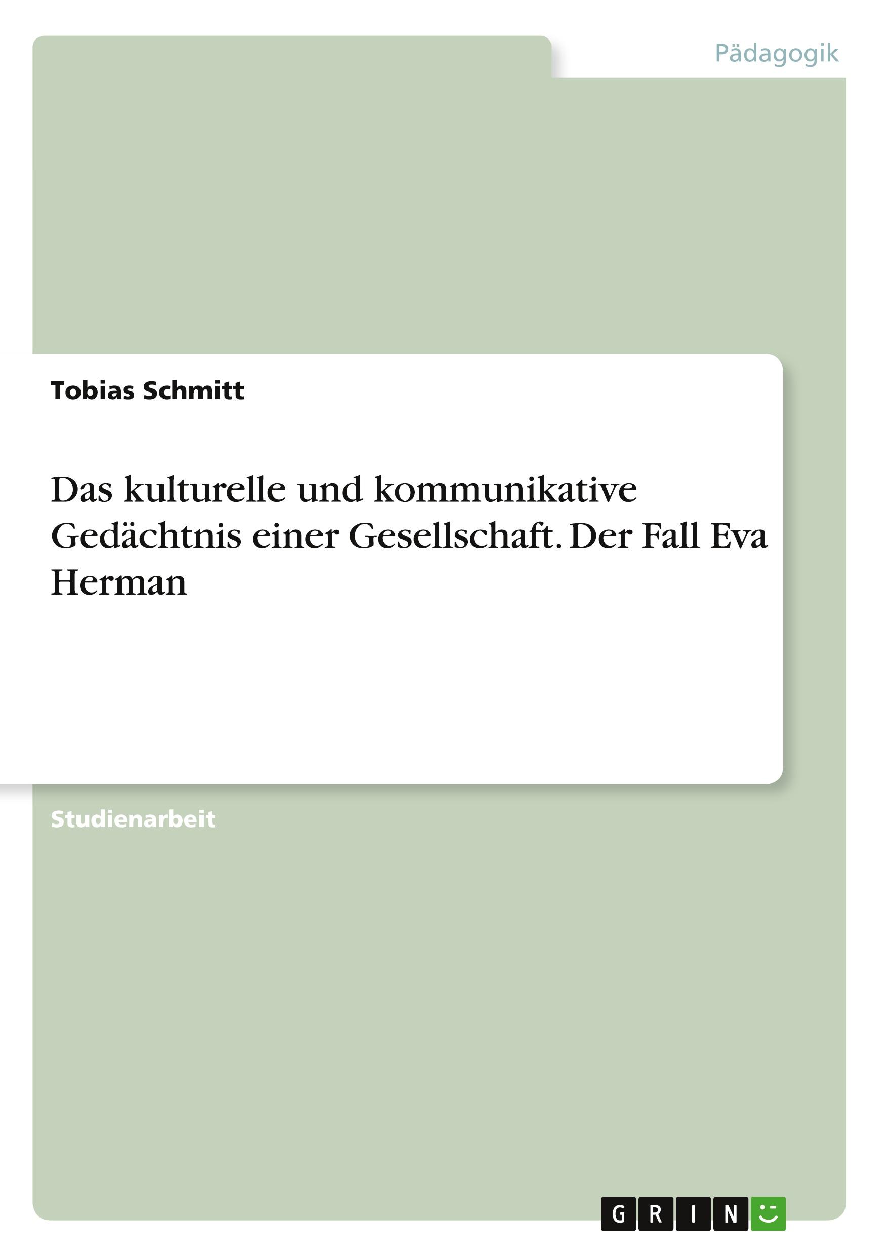 Vorderes Coverbild Das kulturelle und kommunikative Gedächtnis einer Gesellschaft. Der Fall Eva Herman