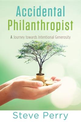 Vorderes Coverbild Accidental Philanthropist: A Journey towards Intentional Generosity