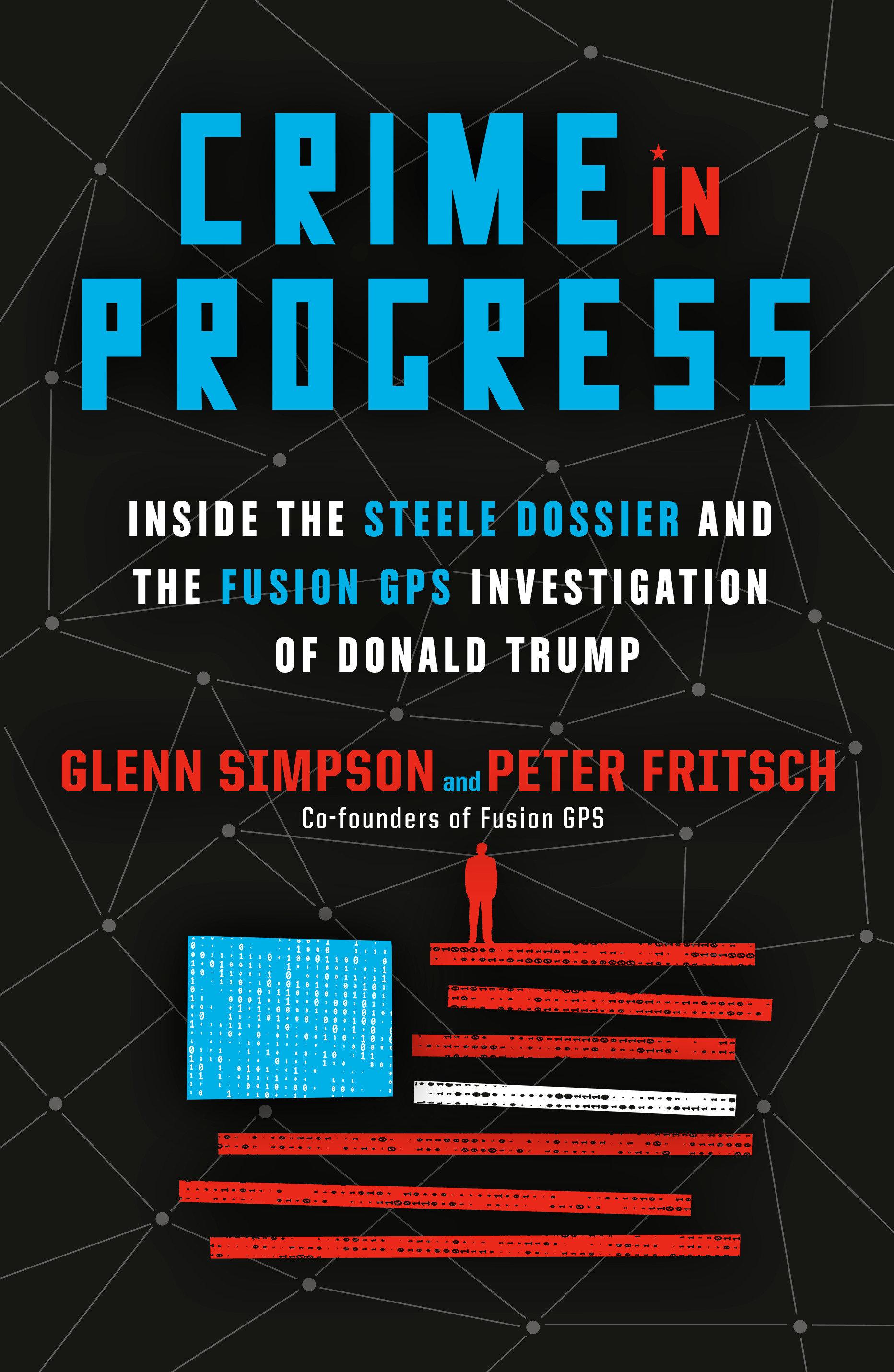 Vorderes Coverbild Crime in Progress: Inside the Steele Dossier and the Fusion GPS Investigation of Donald Trump