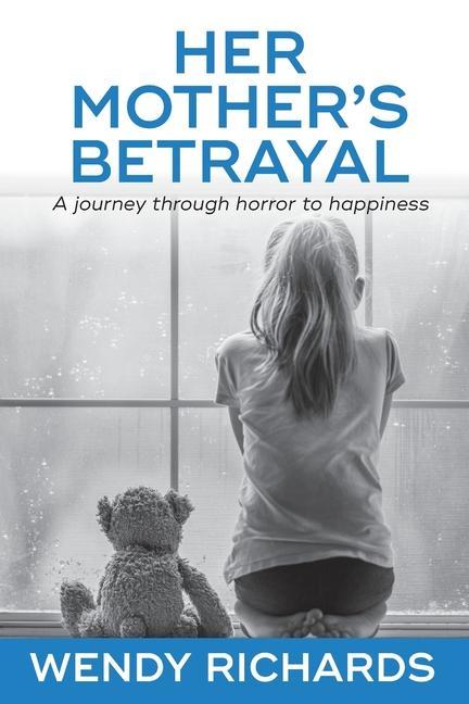 Vorderes Coverbild Her Mother's Betrayal: A journey through horror to happiness