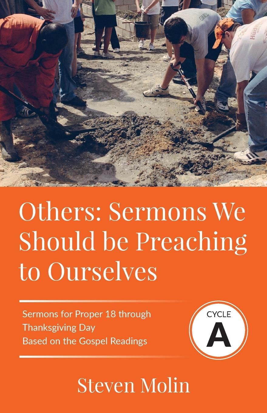 Vorderes Coverbild OTHERS Sermons we should be Preaching to Ourselves: Cycle A Sermons for Proper 18 - Thanksgiving Based on the Gospel Texts