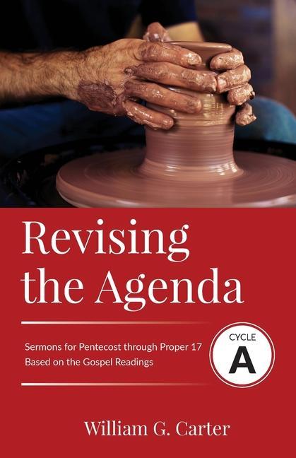 Vorderes Coverbild Revising the Agenda: Sermons for Pentecost through Proper 17 Based on the Gospel Texts