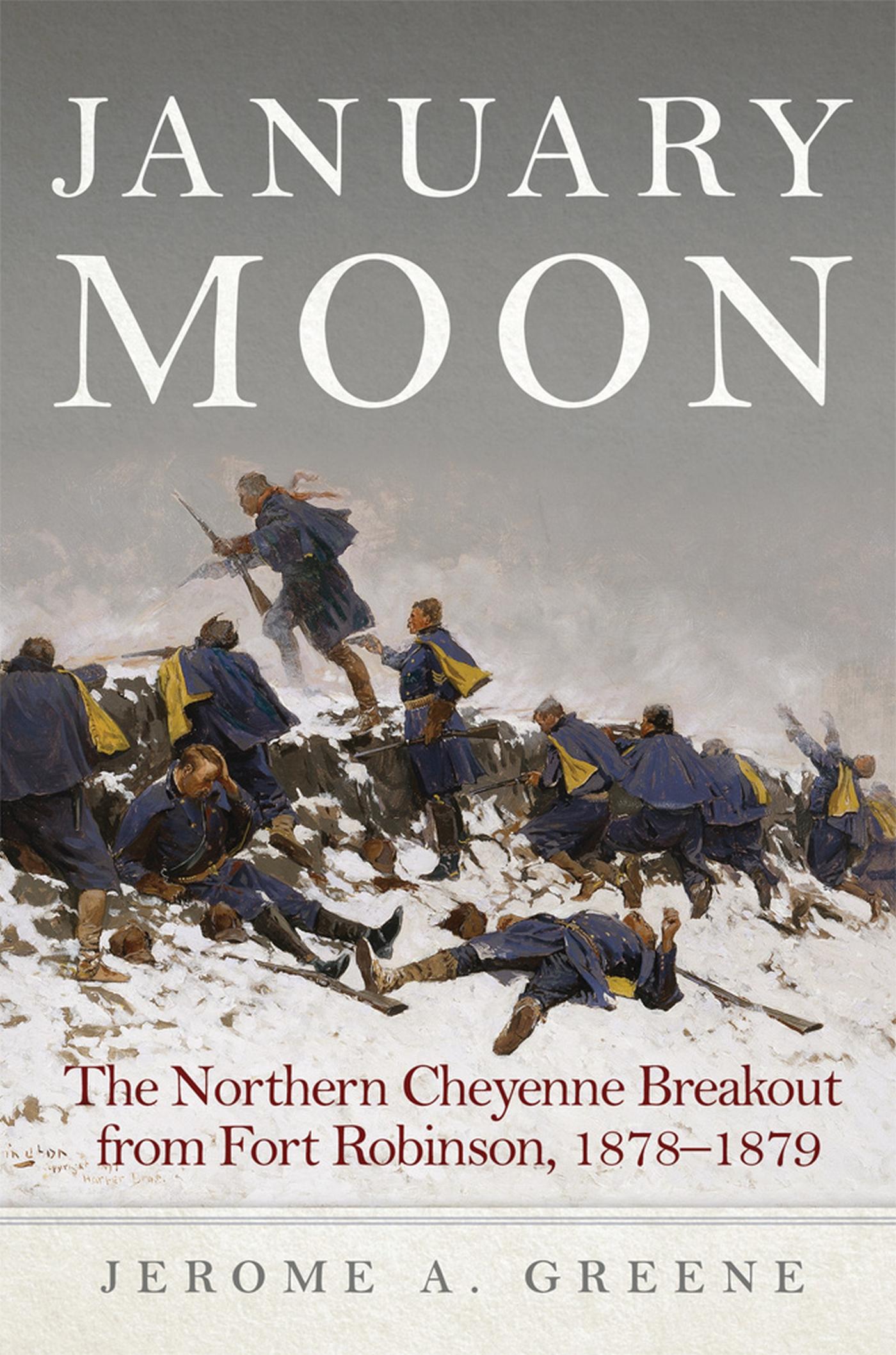Vorderes Coverbild January Moon: The Northern Cheyenne Breakout from Fort Robinson, 1878-1879
