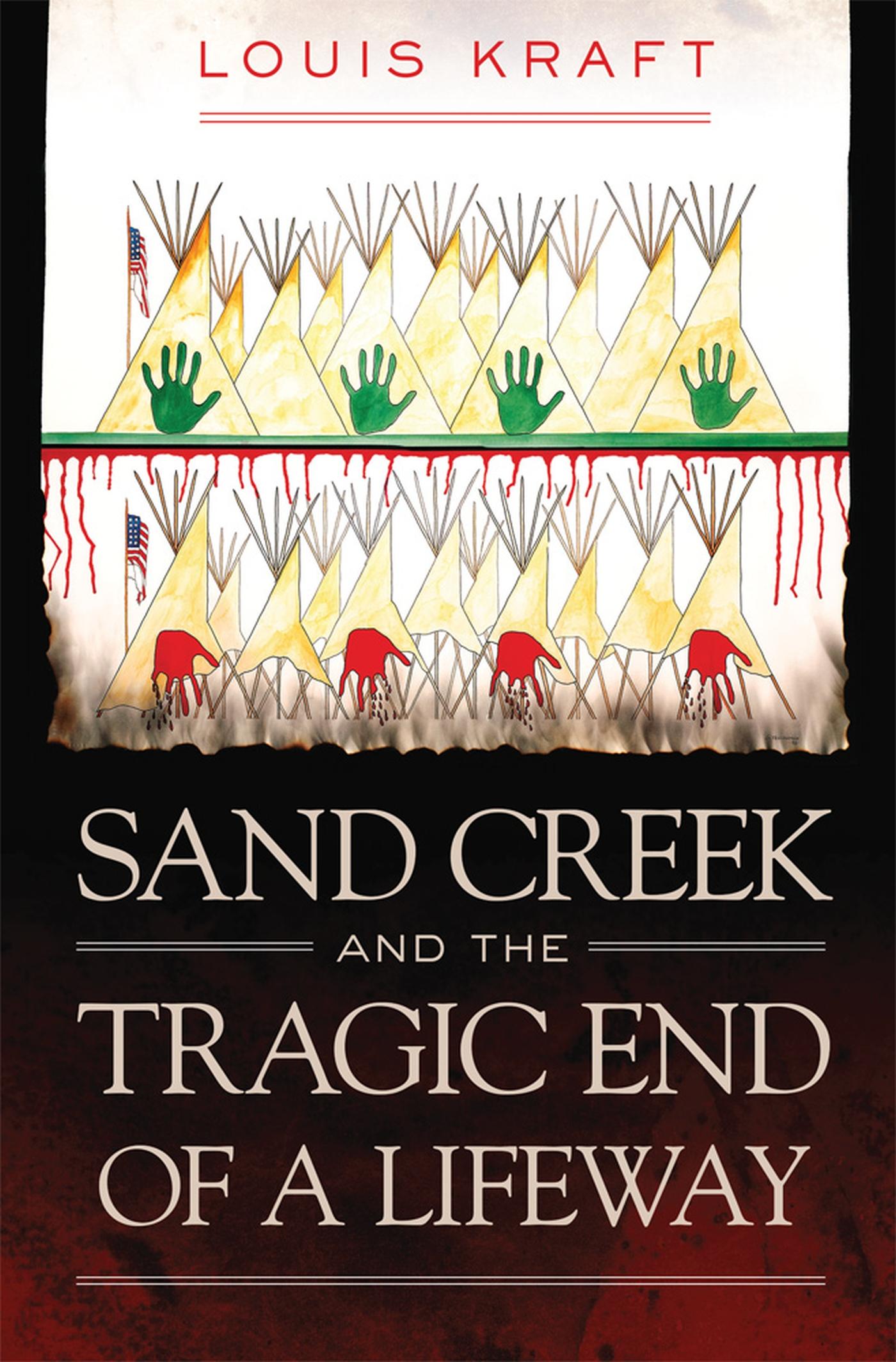 Vorderes Coverbild Sand Creek and the Tragic End of a Lifeway