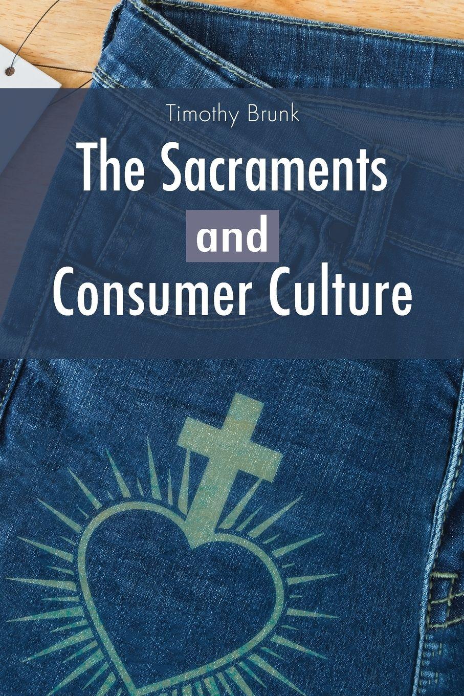 Vorderes Coverbild The Sacraments and Consumer Culture
