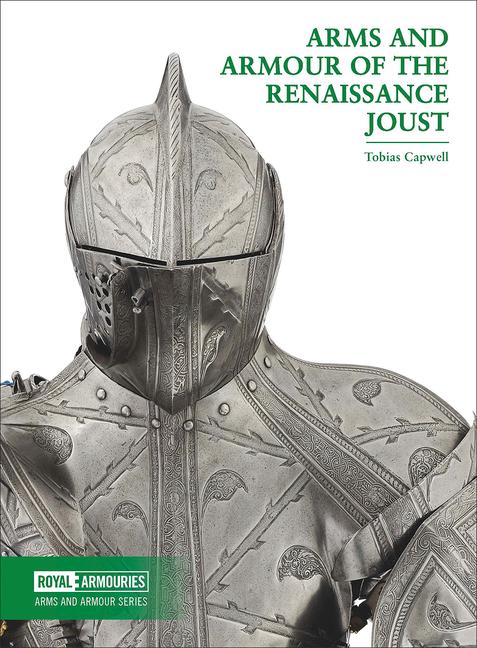 Vorderes Coverbild Arms and Armour of the Renaissance Joust