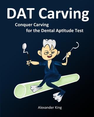 Vorderes Coverbild DAT Carving: Conquer Carving for the Dental Aptitude Test