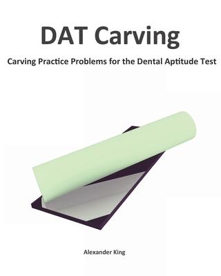 Vorderes Coverbild DAT Carving: Carving Practice Problems for the Dental Aptitude Test