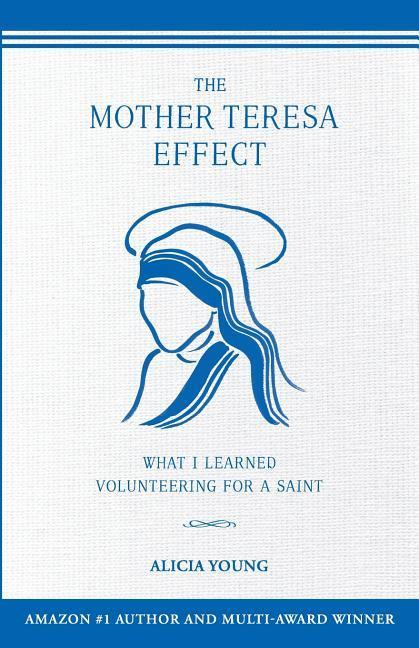 Vorderes Coverbild The Mother Teresa Effect: What I learned volunteering for a Saint