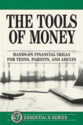 Vorderes Coverbild The Tools of Money: Hands on Financial Skills for Teens, Parents, and Adults