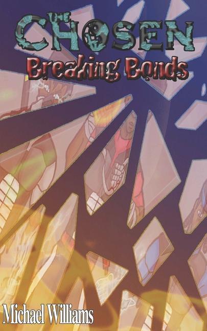 Vorderes Coverbild The Chosen: Breaking Bonds