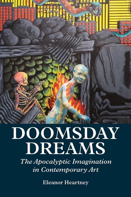 Vorderes Coverbild Doomsday Dreams: The Apocalyptic Imagination in Contemporary Art