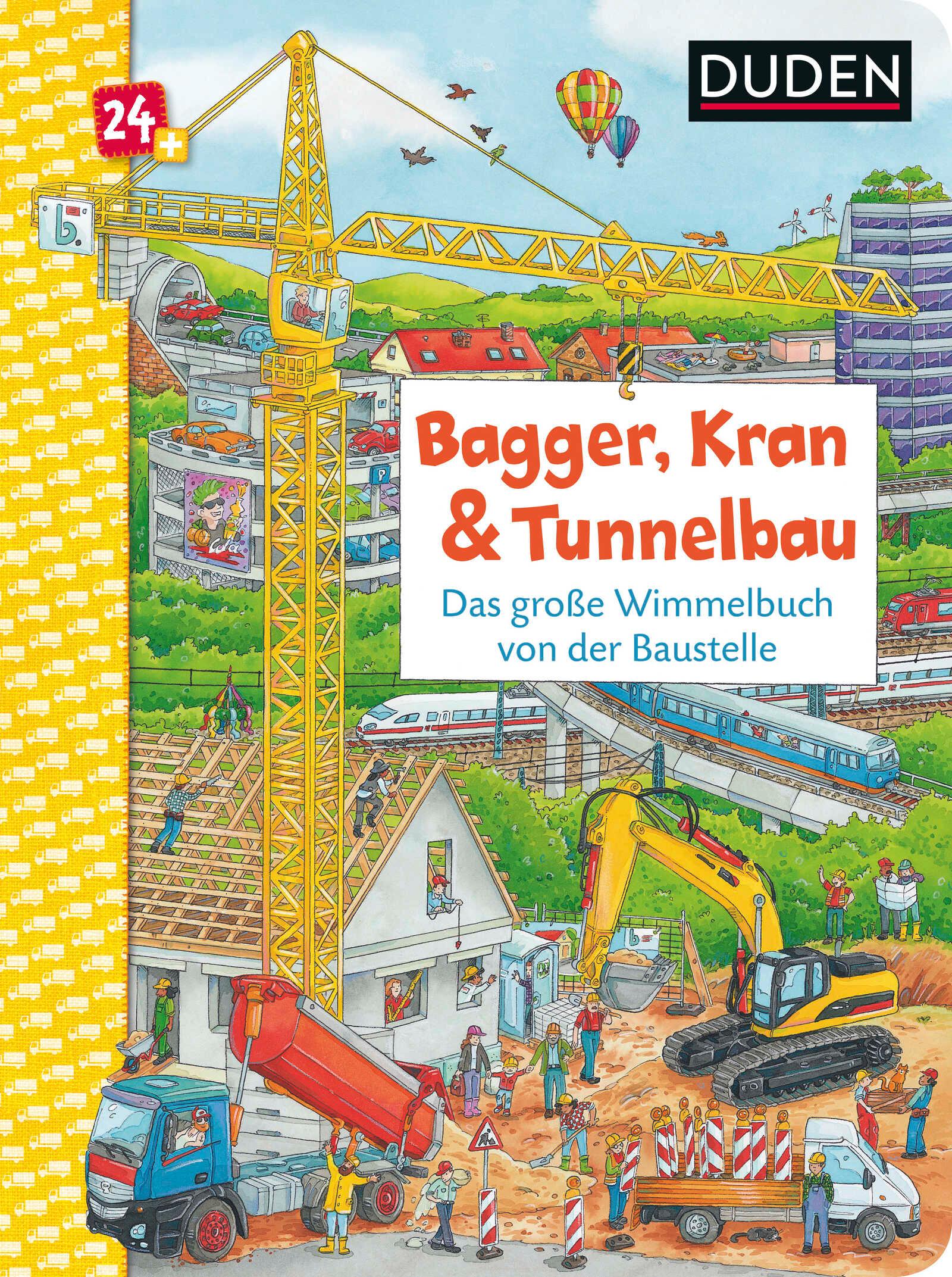 Vorderes Coverbild Duden 24+: Bagger, Kran und Tunnelbau. Das große Wimmelbuch von der Baustelle