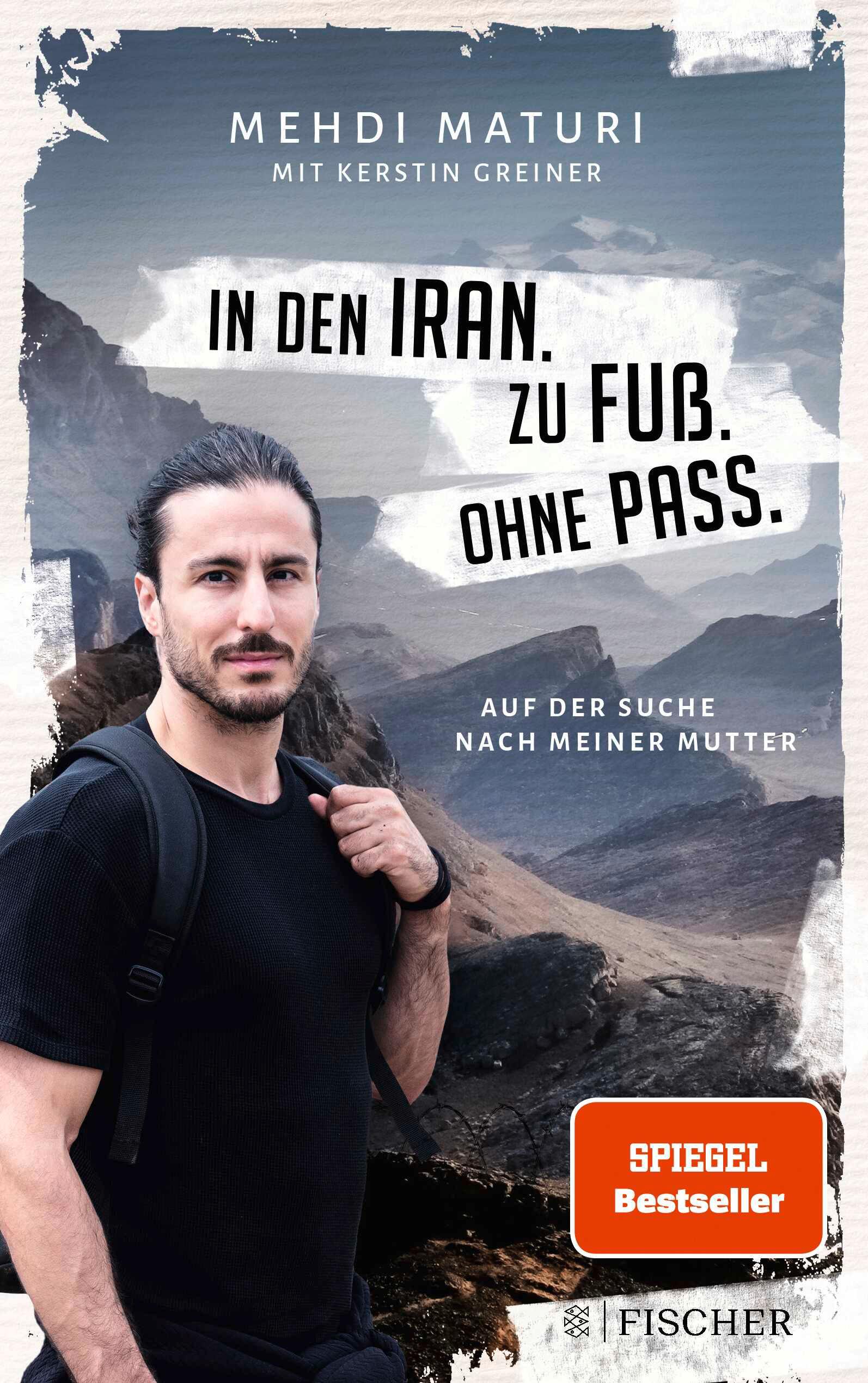 Vorderes Coverbild In den Iran. Zu Fuß. Ohne Pass.