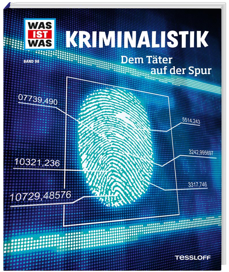 Vorderes Coverbild WAS IST WAS Band 98 Kriminalistik. Dem Täter auf der Spur